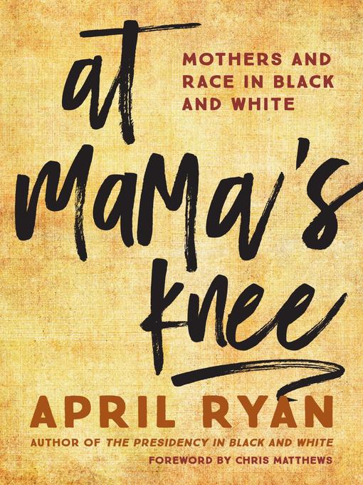 Title details for At Mama's Knee by April Ryan - Available